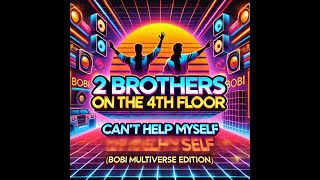 2 Brothers on the 4th Floor  Cant Help Myself Bobi Multiverse Edition  Clip Original 🎥1990s Hit [upl. by Harlene]