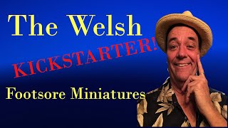 The Welsh a Footsore Miniatures Kickstarter [upl. by Maharg]