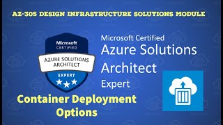7 AZ305  Container Deployment Options [upl. by Eiramannod]