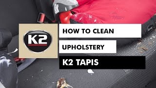 HOW TO CLEAN UPHOLSTERY  K2 TAPIS [upl. by Ikcim896]