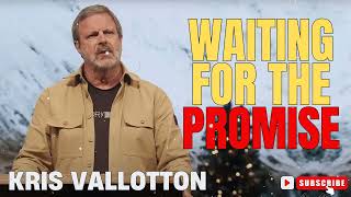 Kris Vallotton  Waiting for the Promise [upl. by Lyudmila]