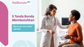 5 Tanda Bunda Membutuhkan Bantuan Konselor Laktasi [upl. by Gerc]