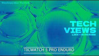 Ticwatch 5 Pro Enduro im Test [upl. by Frymire]