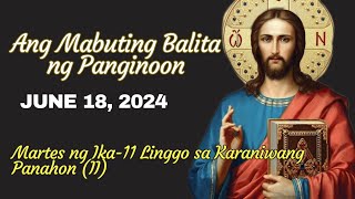 Daily Gospel Reading Tagalog June 18 2024 Ang Mabuting Balita ng Panginoon [upl. by Alaine834]