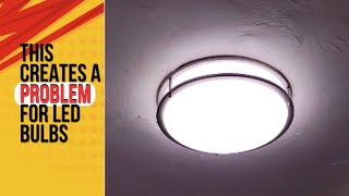 Why You Should Never Use LED House Bulbs In Closed Fixtures [upl. by Eiwoh]