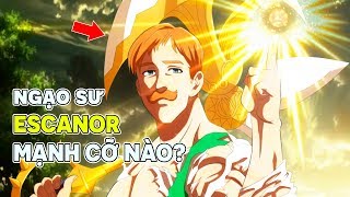 Tất Tần Tật Sự Thật Về Escanor  Tội Đồ Của Sự Kiêu Ngạo [upl. by Don]