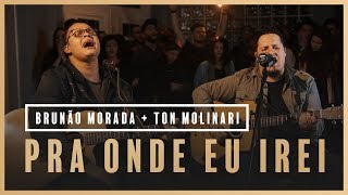 Pra Onde Eu Irei  Brunão Morada  Ton Molinari  Som do Secreto Vol 1 [upl. by Lledra560]