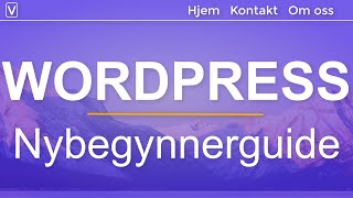 Lag en Wordpress nettside Ny – Nybegynner Veiledning i 20 ENKLE Trinn [upl. by Fae]