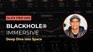 Exploring the Eventide Blackhole Immersive Plugin with Alex Solano [upl. by Bittner833]