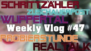 Vlog Weekly Vlog 47 I Wuppertal I Schrittzähler I Realtalk I Probierstunde I Zuschauerpost I [upl. by Ellimahs515]