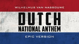 Dutch National Anthem  Wilhelmus van Nassouwe  Epic Version [upl. by Esinnej843]