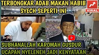 TERBARU ADAB HABIB SYECH KETIKA MAKAN SEPERTI INIamp KEHEBATAN GUS DUR ORANG LAIN TIDAK PUNYA [upl. by Anel]