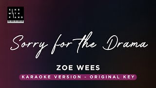 Sorry for the drama  Zoe Wees Original Keys Karaoke  Piano Instrumental Cover with Lyrics [upl. by Reinke]