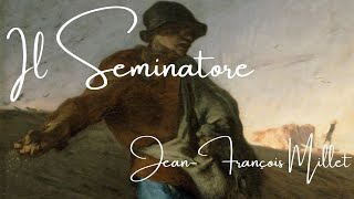 IL SEMINATORE DI JEAN  FRANCOIS MILLET [upl. by Loftis]