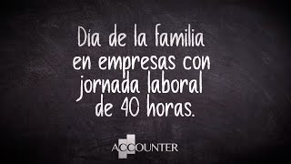 Día de la familia en empresas con jornada laboral de 40 horas [upl. by Anicart309]