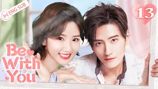 Be With You 13 Wilber Pan Xu Lu Mao Xiaotong 💘Love amp Hate with My CEO  不得不爱  ENG SUB [upl. by Teressa]