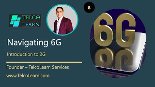 Part 532  Navigating 6G  Introduction to 2G 5g  6g  TelcoLearn [upl. by Morganstein126]