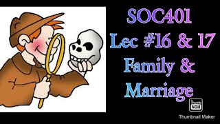 SOC401  Lesson 16 amp 17  The Role of Family and Marriage in Culture [upl. by Petrina1]