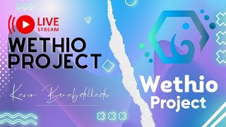 🔴 LIVE  WETHIO PROJECT [upl. by Wiltshire]