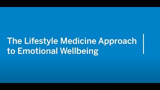 The Lifestyle Medicine Approach to Emotional Wellbeing HSS [upl. by Buell]