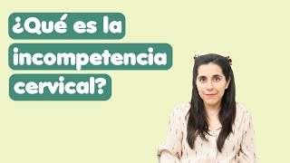 ¿Qué es la incompetencia cervical parto [upl. by Ladnek]