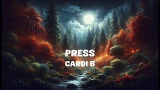 Cardi B  Press Lyrics [upl. by Engapmahc]