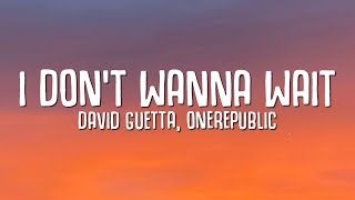 David Guetta OneRepublic  I Dont Wanna Wait Lyrics [upl. by Einwahs]