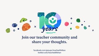 Celebrate 10 years of Khan Academy 🎂 [upl. by Arias283]