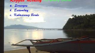 Reggae Medley  Bicol Song [upl. by Eissac]