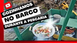 🎬 Cozinhamos no Barco Durante a Pescaria [upl. by Ateekal]