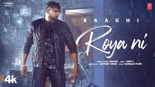 ROYA NI Official Video  Baaghi  Jassi X  Latest Punjabi Songs 2024  TSeries [upl. by Akerahs]