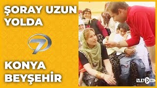 Konya  Beyşehir  Şoray Uzun Yolda [upl. by Haduhey]