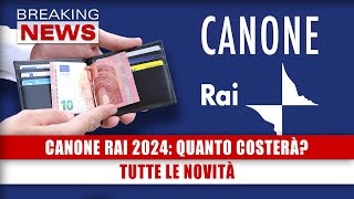 Canone Rai 2024 Quanto Costerà Tutte Le Novità [upl. by Crescen896]