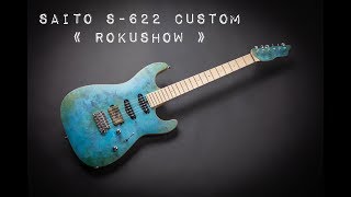 SAITO S622 Custom quotRokushowquot by Guitars Rebellion [upl. by Marela]