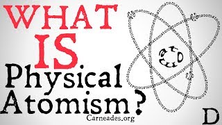 What is Physical Atomism Philosophical Definition [upl. by Illyes617]