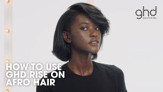 How To Use ghd Rise On Afro Hair  ghd ANZ [upl. by Chalmers728]