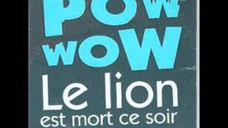 Pow woW  Le Lion est Mort ce Soir SpeedUp [upl. by Laktasic]