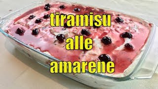 TIRAMISU ALLE AMARENE facile e buonissimo  tiramisu with sour cherries [upl. by Enier]