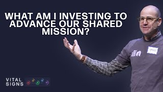 George Hinman quotWhat am I investing to advance our shared missionquot [upl. by Graybill]