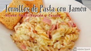 Tornillos de pasta con jamón Tornillos con jamón Pasta en tornillos Receta fácil y casera [upl. by Hennie991]