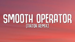 Smooth Operator TikTok Remix [upl. by Lytsirhc]