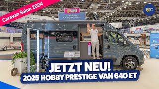 NEU✨ 2025 Hobby Prestige Van First Edition 640 ET  Caravan Salon Düsseldorf 2024 × Camperland Bong [upl. by Palmira955]