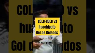 Gol de Bolados colocolo 1  huachipato 0 quotprimer tiempoquotcolocolohoy [upl. by Tullius405]