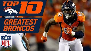 Top 10 Greatest Denver Broncos of AllTime  NFL Films [upl. by Jallier714]