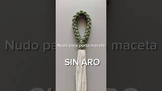 Nudo para Porta Maceta  SIN ARO Mikramastudio macrame diy [upl. by Eerihs]