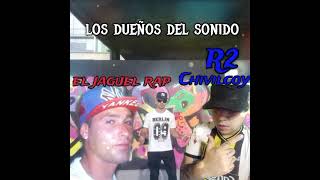 Los Dueños del Sonido • El Jaguel Rap ft R2 [upl. by Elreath98]