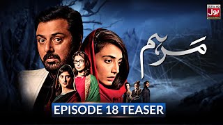 Marham  Episode 18  Teaser  Noman Aijaz  Pakistani Dramas  BOL Drama [upl. by Gnemgnok]