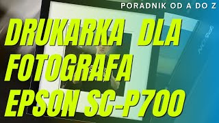 Drukarka A3 do zdjęć dla fotografa Epson SCP700  fine art Jak drukować zdjęcia [upl. by Arlon]