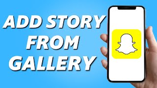 How to Add Story From Gallery on Snapchat 2024 [upl. by Halstead560]