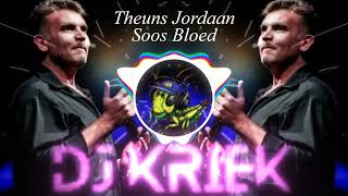 Theuns Jordaan  Soos Bloed DJ Kriek Remix [upl. by Nnayelsel84]